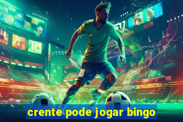 crente pode jogar bingo